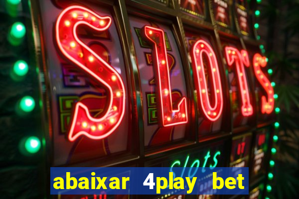 abaixar 4play bet baixar app